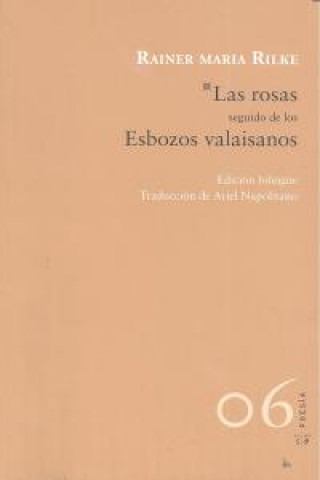 Carte Las rosas ; Esbozos valaisanos Rainer Maria Rilke