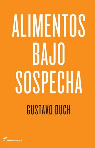 Book Alimentos bajo sospecha : recetas para una alimentación inteligente Gustavo Duch