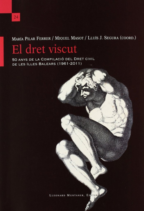 Kniha El dret viscut : 50 anys de la compilació del dret civil de les Illes Balears (1961-2011) María del Pilar Ferrer Vanrell