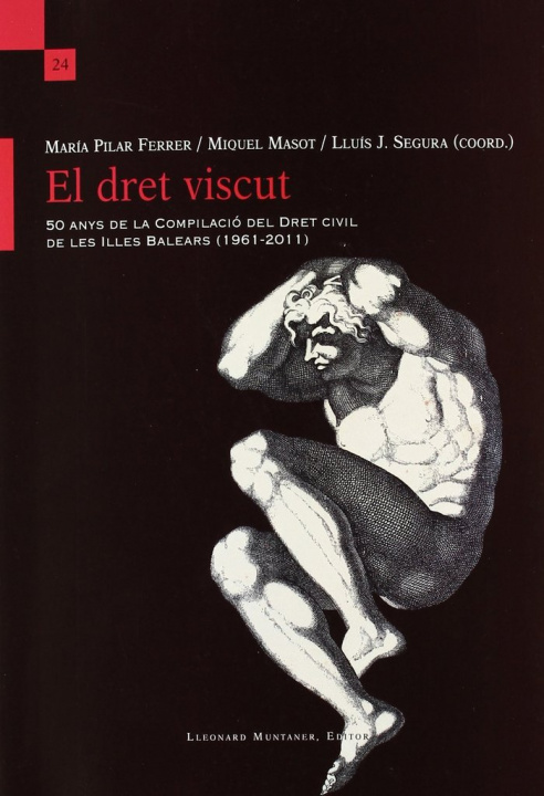 Książka El dret viscut : 50 anys de la compilació del dret civil de les Illes Balears (1961-2011) María del Pilar Ferrer Vanrell