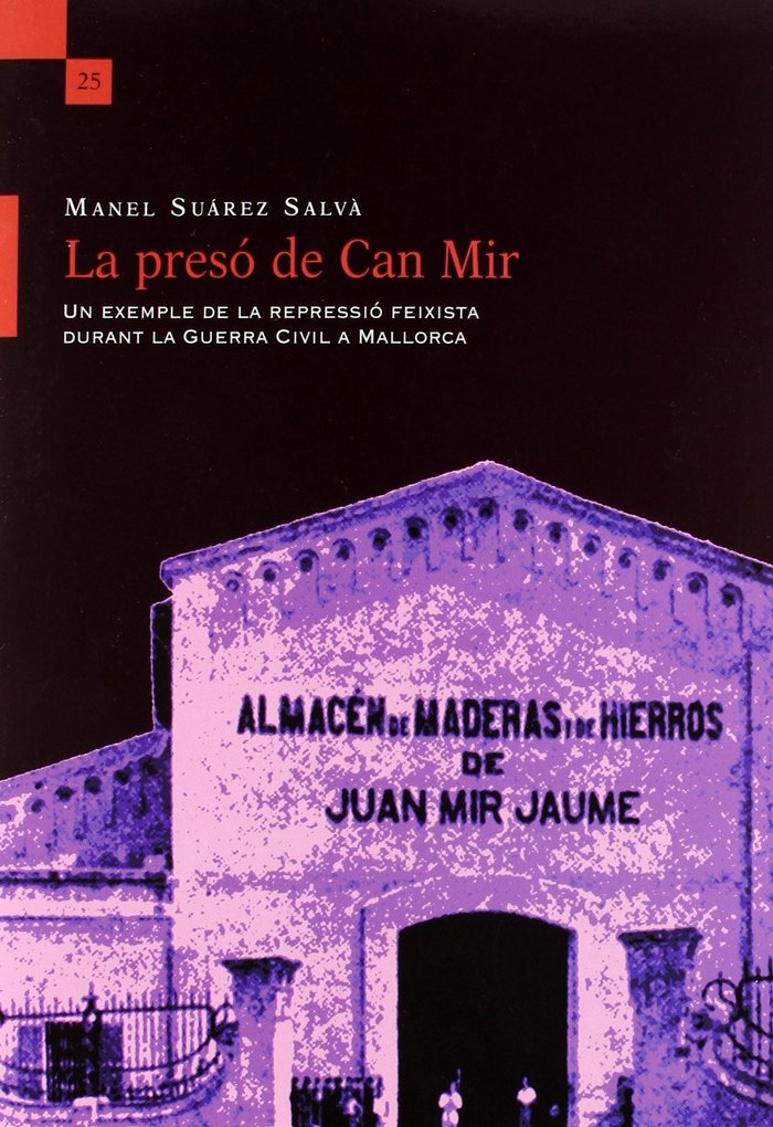 Könyv La presó de Can Mir : un exemple de la repressió feixista durant la Guerra Civil a Mallorca 
