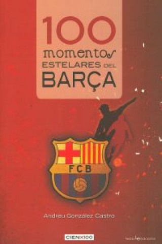 Kniha 100 momentos estelares del Barça Andrés González Castro