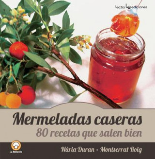 Carte Mermeladas caseras : 80 recetas que salen bien Núria Duran de Grau