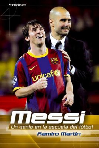 Könyv Messi: Un Genio en la Escuela del Futbol Ramiro Martin