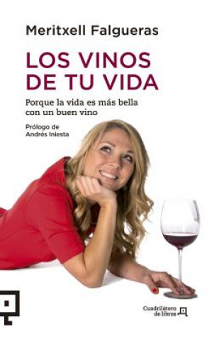 Kniha Los Vinos de Tu Vida: Porque La Vida Es Mas Bella Con Un Buen Vino Andres Iniesta