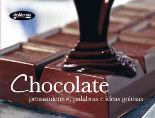Kniha Chocolate : pensamientos, palabras e ideas golosas ANA BELEN VALVERDE ELICES