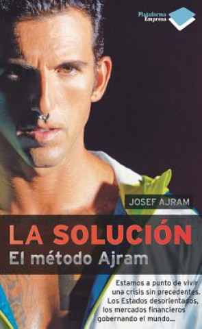 Kniha La Solucion: El Metodo Ajram = The Solution Josef Ajram