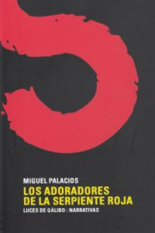 Könyv Los adoradores de la serpiente roja Miguel Gil Palacios
