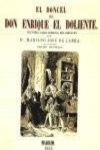 Kniha El doncel de don Enrique el Doliente : historia caballeresca del siglo XV Mariano José de Larra