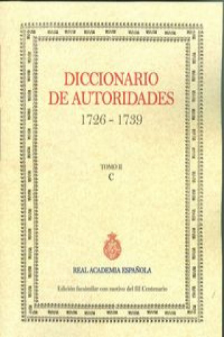 Könyv Diccionario de autoridades (1726-1739) Tomo II : C 
