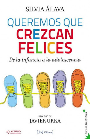 Книга Queremos que crezcan felices : de la infancia a la adolescencia Silvia Álava Sordo