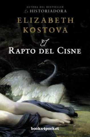 Kniha El rapto del cisne Elizabeth Kostova