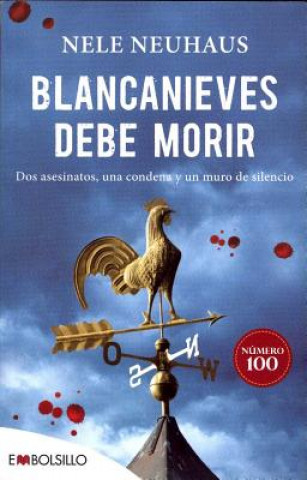 Kniha Blancanieves Debe Morir: Dos Asesinatos, una Condena y un Muro de Silencio = Snow White Must Die Nele Neuhaus