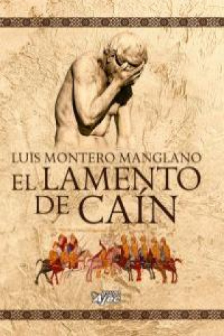 Kniha El lamento de Caín Luis Montero Manglano
