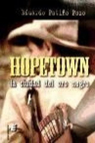 Kniha Hopetown : la ciudad del oro negro 
