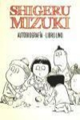 Kniha Autobiografía: libro uno Shigeru Mizuki