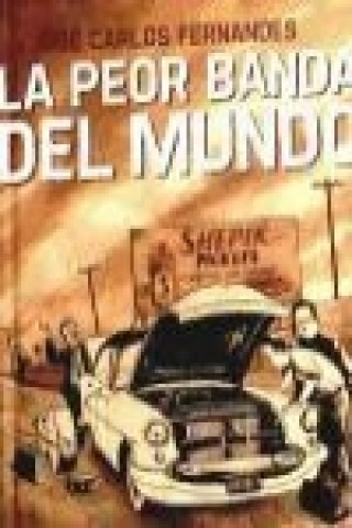 Libro La peor banda del mundo José Carlos Fernándes