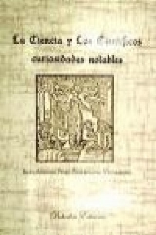 Könyv La ciencia y los científicos : curiosidades notables Juan Antonio Pérez-Bustamante de Monasterio