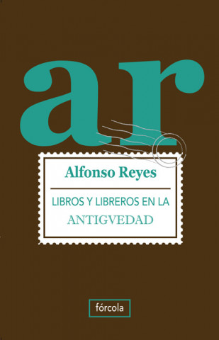 Livre Libros y libreros en la Antigüedad Alfonso Reyes