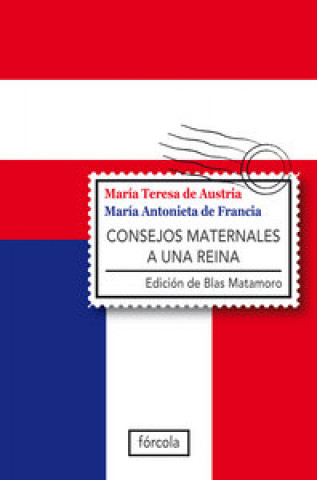 Kniha Consejos maternales a una reina Reina consorte de Luis XVI María Antonieta