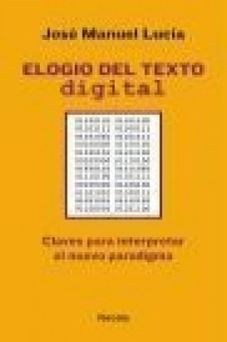 Książka Elogio del texto digital : claves para interpretar el nuevo paradigma José Manuel Lucía Megías