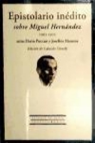 Książka Epistolario inédito sobre Miguel Hernández, (1961-1971) Josefina Manresa Marhuenda