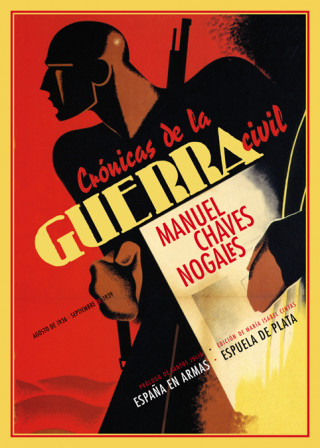 Könyv Crónicas de la Guerra Civil : agosto de 1936-septiembre de 1939 Manuel Chaves Nogales