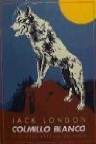 Knjiga Colmillo Blanco Jack London
