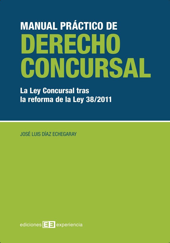 Kniha Manual práctico de derecho concursal : la Ley concursal tras la reforma de la Ley 38-2011 José Luis Díaz Echegaray