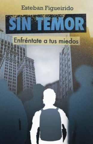 Buch Sin Temor: Without Fear Esteban Figeirido