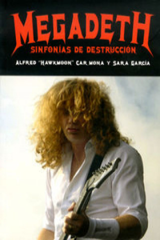 Книга Megadeth : sinfonías de destrucción Alfred "Häwkmoon" Carmona