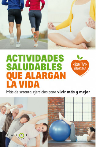 Könyv Actividades saludables que alargan la vida: más de setenta ejercicios para vivir más y mejor 