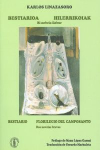 Book Bestiarioa : hilerrikoiak = Bestiario : florilegio del camposanto Karlos Linazasoro