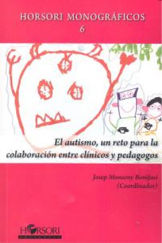 Könyv El autismo, un reto para la colaboración entre clínicos y pedagogos 