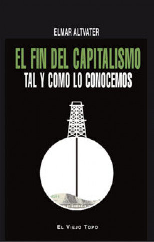 Kniha El fin del capitalismo : tal y como lo conocemos Elmar Altvater