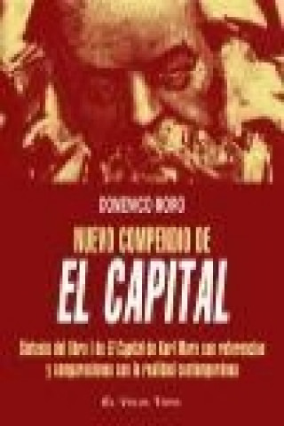 Kniha Nuevo compendio de "El capital" : síntesis del libro I de "El capital" de Karl Marx con referencias y comparaciones con la realidad contemporánea Domenico Moro