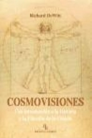 Carte Cosmovisiones : una introducción a la historia y la filosofía de la ciencia Richard de Witt
