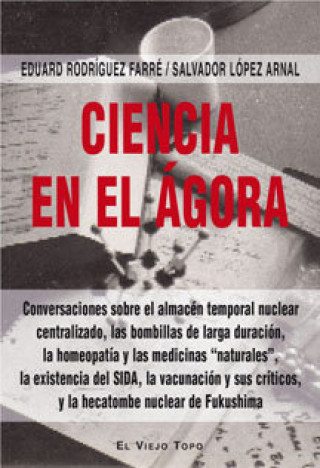 Libro Ciencia en el ágora: conversaciones sobre el almacén temporal nuclear centralizado, las bombillas de larga duración, la homeopatía y las medicinas "n 