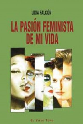 Livre La pasión feminista de mi vida Lidia Falcón