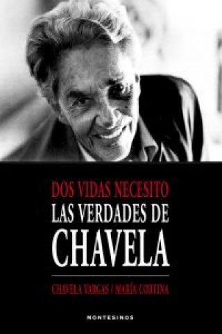 Könyv Dos vidas necesito : las verdades de Chavela María Cortina