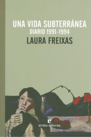 Книга Una vida subterránea, 1991-1994 : diario Laura Freixas