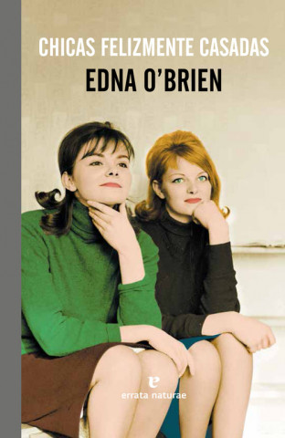 Libro Chicas felizmente casadas EDNA O'BRIEN