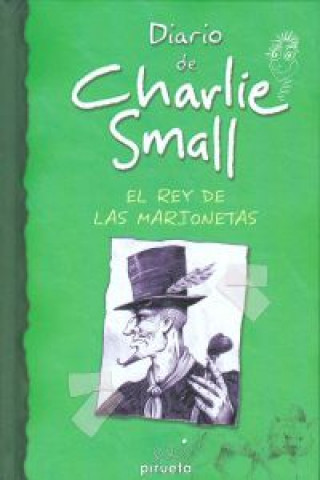 Könyv Diario de Charlie Small. El rey de las marionetas Charlie Small