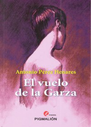 Kniha El vuelo de la garza Antonio Pérez Henares