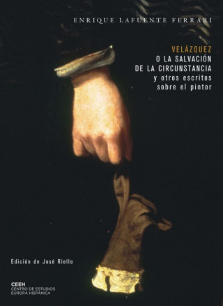 Carte Velázquez o la salvación de la circunstancia y otros escritos sobre el autor Enrique Lafuente Ferrari