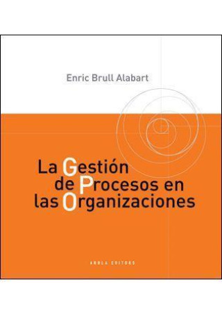 Livre La Gestión de procesos en las organizaciones Enric Brull Alabart