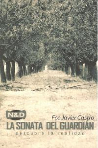 Könyv N&D, la sonata del guardián Francisco Javier Castro Morales