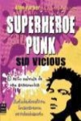 Kniha Superhéroe punk : Sid Vicious Alan Parker