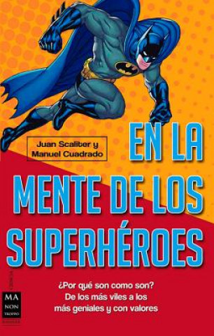 Kniha En La Mente de Los Superheroes Juan Scaliter