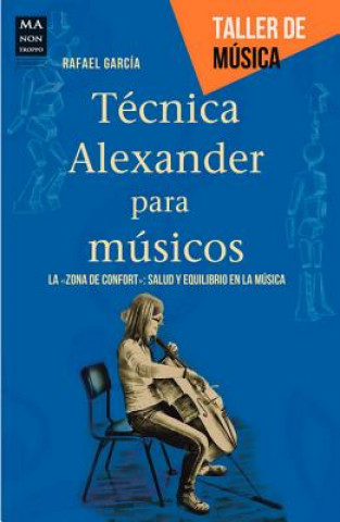 Könyv Tecnica Alexander Para Musicos Rafael Garc Martinez
